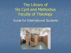 The Library of Sts Cyril and Methodius Faculty