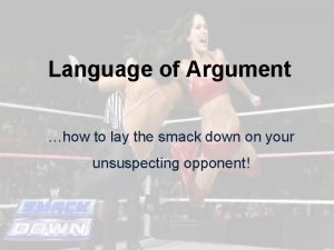 Language of Argument how to lay the smack