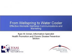 From Wellspring to Water Cooler Effective Worksite Wellness