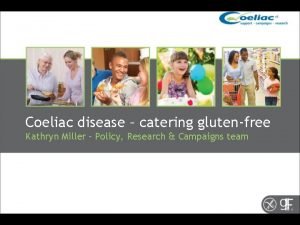 Coeliac disease catering glutenfree Kathryn Miller Policy Research