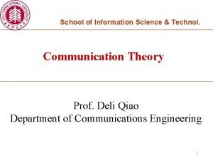 School of Information Science Technol Communication Theory Prof