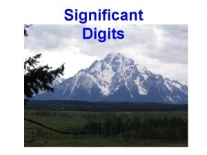 Significant Digits What are significant digits The significant Significant Digits What are significant digits The significant