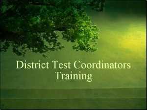 District Test Coordinators Training Policy Contacts Policy Contacts