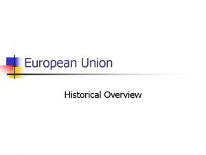 European Union Historical Overview Leading Figures of European