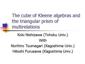 The cube of Kleene algebras and the triangular