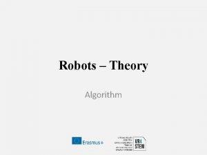 Robots Theory Algorithm Algorithm In mathematics and computer