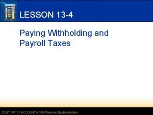 LESSON 13 4 Paying Withholding and Payroll Taxes