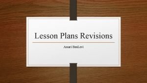 Lesson Plans Revisions Amari Ben Levi Lesson Plan