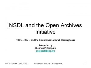 NSDL and the Open Archives Initiative NSDL OAI