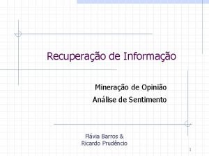 Recuperao de Informao Minerao de Opinio Anlise de