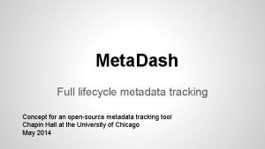 Meta Dash Full lifecycle metadata tracking Concept for