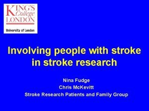 Involving people with stroke in stroke research Nina