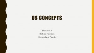 OS CONCEPTS Module 1 4 Richard Newman University