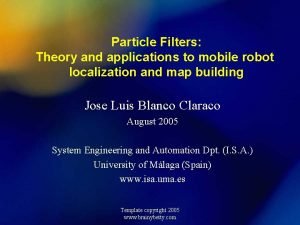 Particle Filters Theory and applications to mobile robot