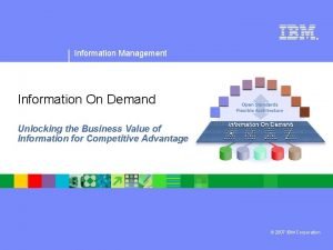 Information Management Information On Demand Unlocking the Business