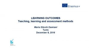 LEARNING OUTCOMES Teaching learning and assessment methods Maria