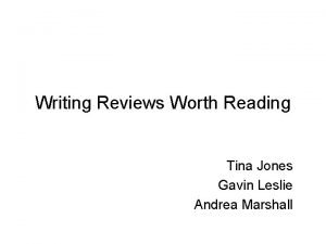 Writing Reviews Worth Reading Tina Jones Gavin Leslie