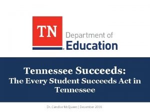 Tennessee Succeeds The Every Student Succeeds Act in