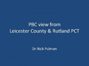 PBC view from Leicester County Rutland PCT Dr