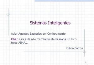 Sistemas Inteligentes Aula Agentes Baseados em Conhecimento Obs