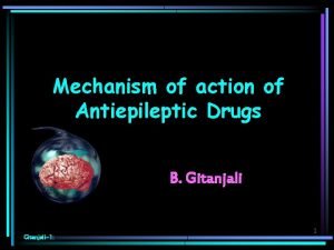 Mechanism of action of antiepileptic drugs