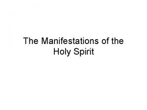 The Manifestations of the Holy Spirit Three Manifestations