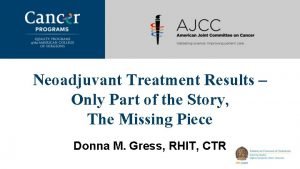 Neoadjuvant Treatment Results Only Part of the Story