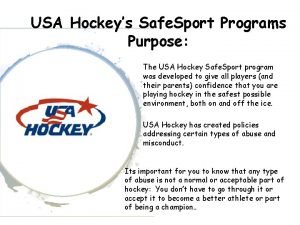 USA Hockeys Safe Sport Programs Purpose The USA