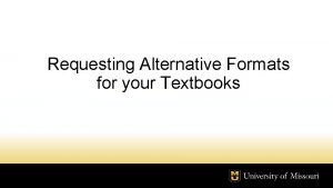 Requesting Alternative Formats for your Textbooks Is this