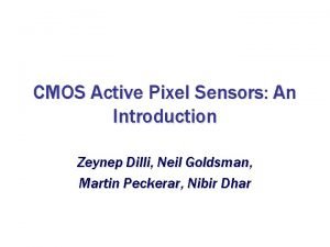 CMOS Active Pixel Sensors An Introduction Zeynep Dilli