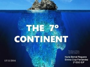 THE 7 CONTINENT 15112016 Nuria Bernal Reguera Emma