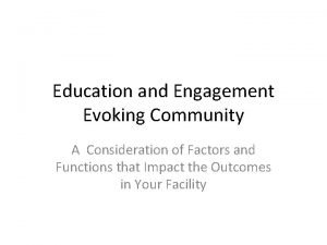 Education and Engagement Evoking Community A Consideration of