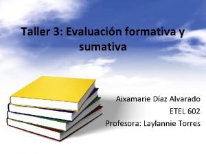 Taller 3 Evaluacin formativa y sumativa Aixamarie Daz