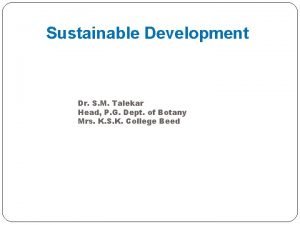 Sustainable Development Dr S M Talekar Head P