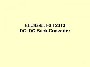 ELC 4345 Fall 2013 DCDC Buck Converter 1