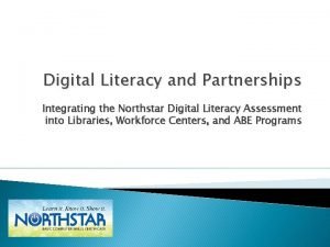 Digital Literacy and Partnerships Integrating the Northstar Digital