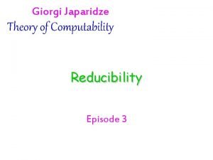 Giorgi Japaridze Theory of Computability Reducibility Episode 3