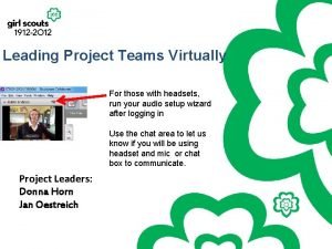 Leading Project Teams Virtually For those with headsets
