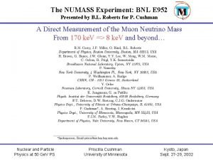 The NUMASS Experiment BNL E 952 Presented by