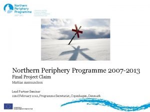 Northern Periphery Programme 2007 2013 Final Project Claim