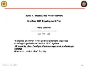 JSOC 17 March 2005 Peer Review Stanford SDP