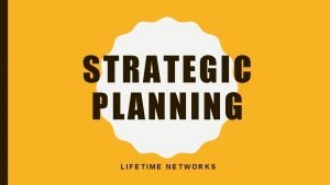 Lifetime networks