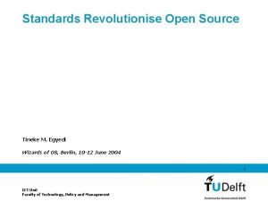 Standards Revolutionise Open Source Tineke M Egyedi Wizards
