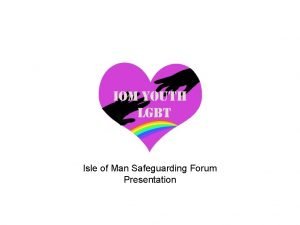 Isle of Man Safeguarding Forum Presentation Rainbow Spectrum