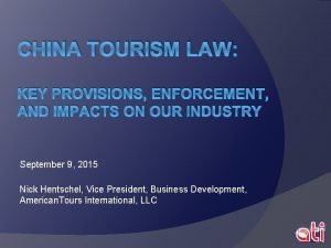 CHINA TOURISM LAW KEY PROVISIONS ENFORCEMENT AND IMPACTS