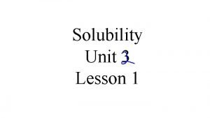 Solubility Unit 3 Lesson 1 Unit Intro Our
