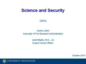 Science and Security ORPA Gunta Liders Associate VP