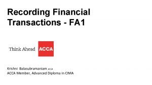 Recording Financial Transactions FA 1 Krishni Balasubramaniam ACCA