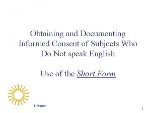 Obtaining and Documenting Informed Consent of Subjects Who