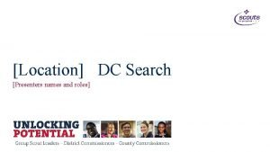 Location DC Search Presenters names and roles UNLOCKING